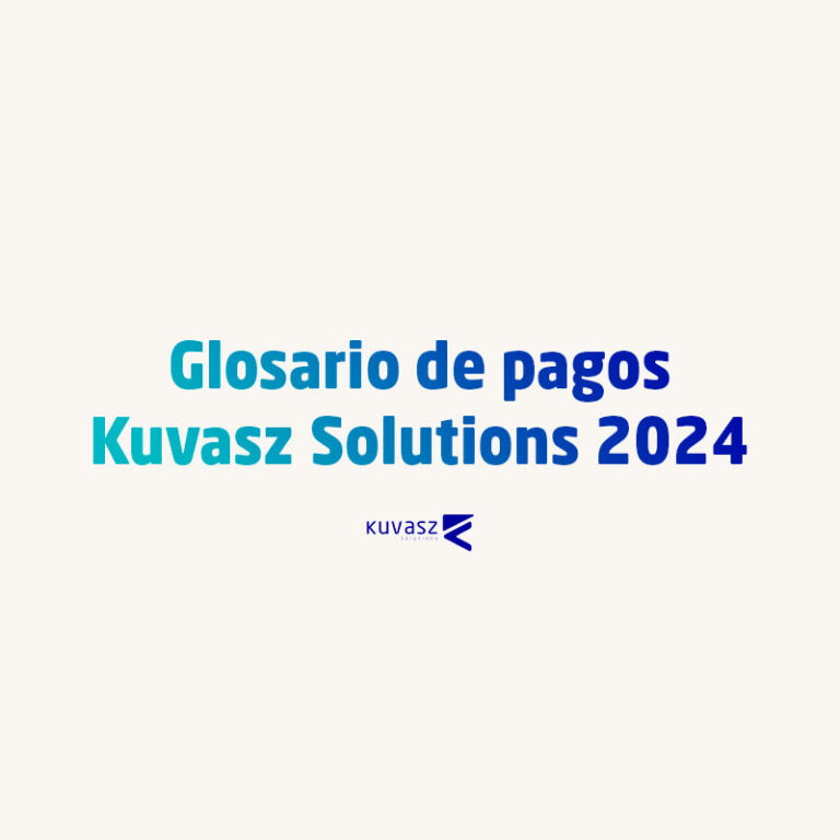 Glosario de pagos Kuvasz Solutions 2024