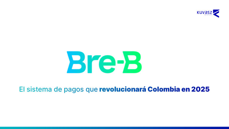 Bre-B: El Nuevo Sistema de Pagos Inmediatos en Colombia