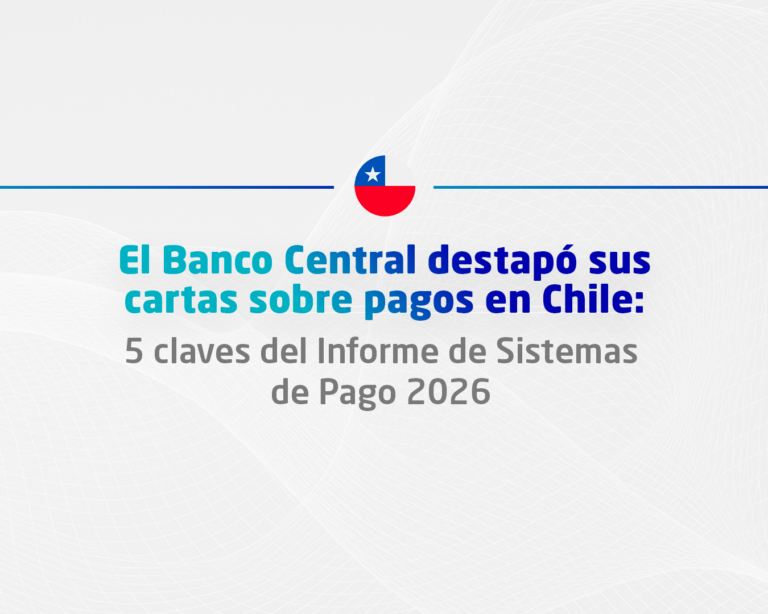 El Banco Central destapó sus cartas sobre pagos en Chile: 5 claves del Informe de Sistemas de Pago 2026